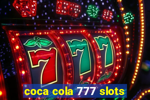 coca cola 777 slots